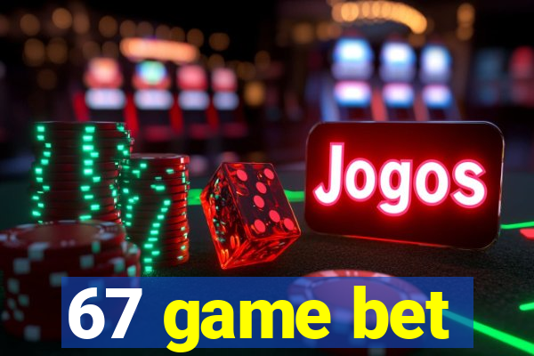 67 game bet